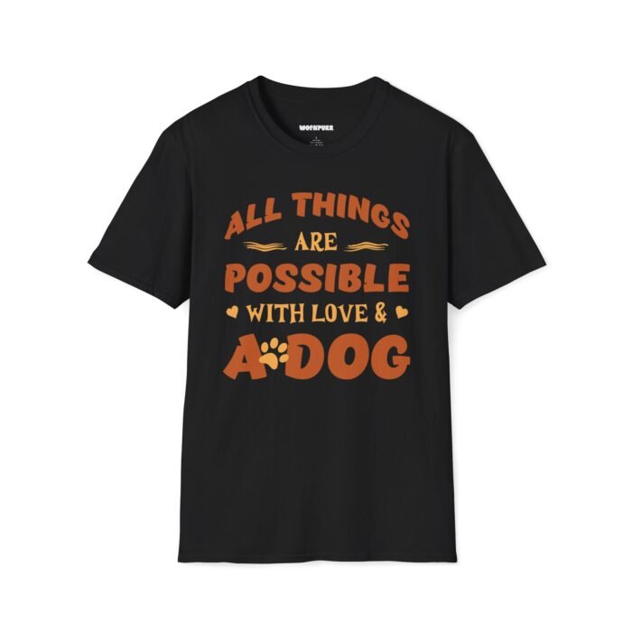 All Things Are Possible With Love & A Dog T-Shirt