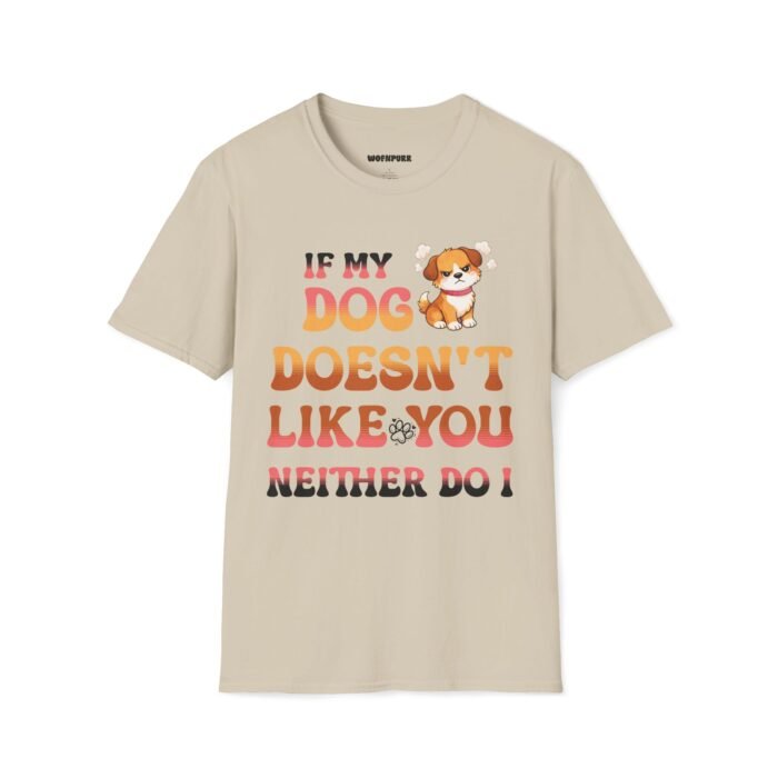 If My Dog Doesn't Like You T-shirt